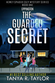 Title: Eppington: The Guarded Secret (Hewey Spader Cozy Mystery Series, #1), Author: Tanya R. Taylor