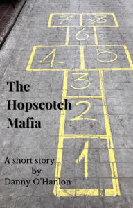 Title: The Hopscotch Mafia, Author: Danny O'Hanlon