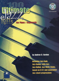 Title: 100 Ultimate Jazz Riffs for Piano/Keyboards, Author: Andrew D. Gordon