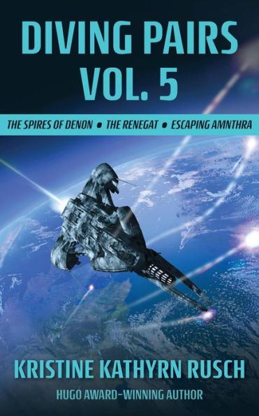 Diving Pairs Vol. 5: The Spires of Denon, The Renegat & Escaping Amnthra (The Diving Series)