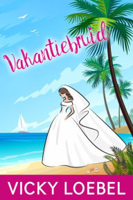 Title: Vakantiebruid, Author: Vicky Loebel