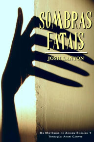 Title: Sombras Fatais (Os Mistérios de Adrien English), Author: Josh Lanyon