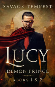 Title: Lucy: An Urban Fantasy Demon Series Box Set (Demon Prince), Author: Savage Tempest