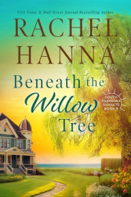 Title: Beneath The Willow Tree (South Carolina Sunsets, #8), Author: Rachel Hanna