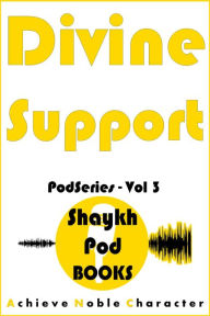 Title: Divine Support (PodSeries, #3), Author: ShaykhPod Books