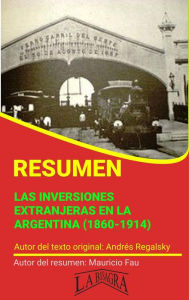 Title: Resumen de Las Inversiones Extranjeras en la Argentina (1860-1914), Author: MAURICIO ENRIQUE FAU