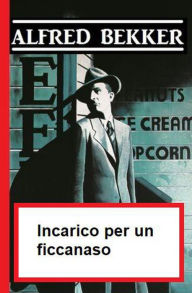 Title: Incarico per un ficcanaso, Author: Alfred Bekker