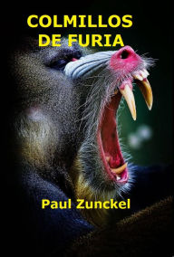 Title: Colmillos de Furia (1), Author: Paul Zunckel