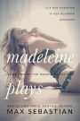 Madeleine Plays (The Madeleine Trilogy, #2)