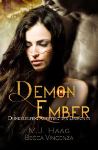 Title: Demon Ember (Dunkelelfen: Aufstieg der Dämonen, #1), Author: M. J. Haag