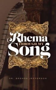 Title: Rhema Through My Song, Author: Brenda Jefferson