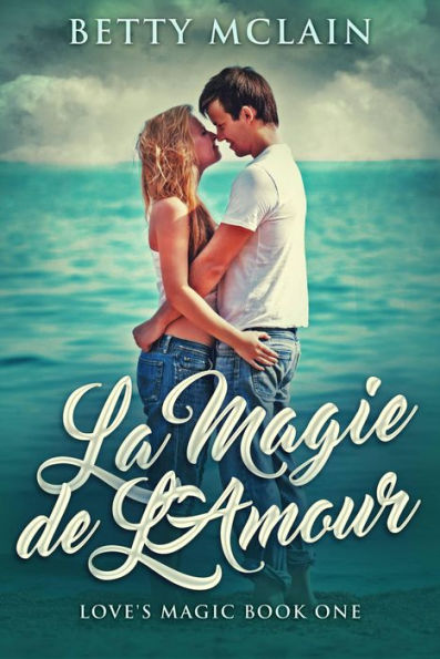 La Magie de L'Amour (La Magie de l'Amour Livre 1)