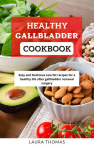 Title: Healthy Gallbladder Cookbook, Author: Laura Thomas