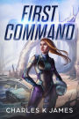 First Command (Alliance Cadets, #1)