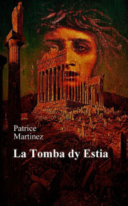 Title: La Tomba di Estia (Cronache di Demetra), Author: Patrice Martinez