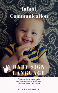 Title: Infant Communication Baby Sign Language, Author: Roya Caviglia