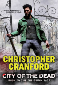 Title: City of the Dead (The Fergus Grimm Saga, #2), Author: Christopher Cranford