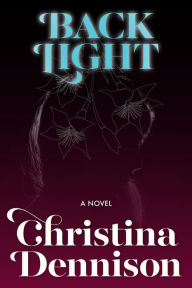 Title: Backlight (The Francesca Trilogy), Author: Christina Dennison