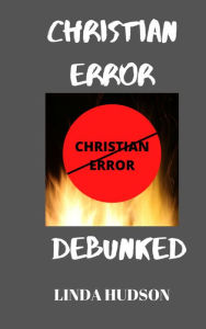Title: Christian Error Debunked, Author: Linda Hudson