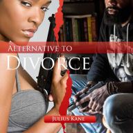 Title: Alternative To Divorce, Author: Julius Kane