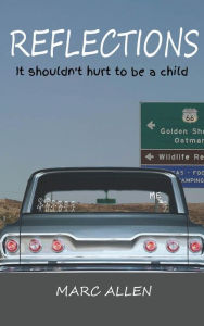 Title: Reflections, It Shouldn't Hurt To Be a Child, Author: Marc Allen