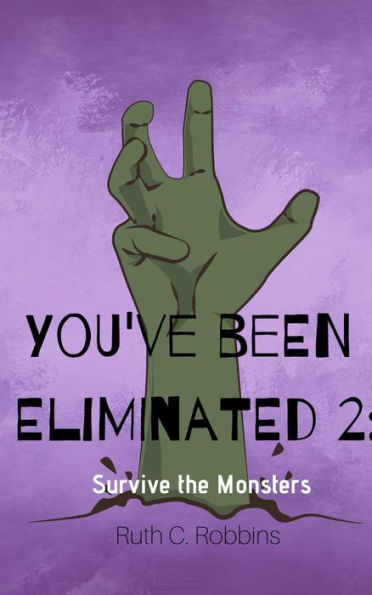 You've Been Eliminated: Survive the Monster (2, #2)