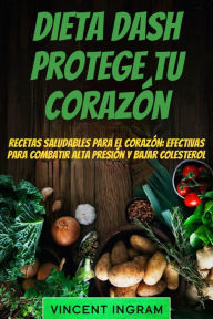 Title: Dieta Dash: Protege tu Corazón, Author: Vincent Ingram