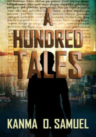 Title: A Hundred Tales, Author: Kanma O. Samuel