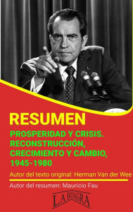 Title: Prosperidad y Crisis. Reconstrucción, Crecimiento y Cambio, 1945-1980, Author: MAURICIO ENRIQUE FAU