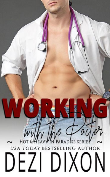 Working with the Doctor (Hot & Heavy in Paradise, #18)