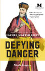Defying Danger: A Novel Based on the Life of Father Matteo Ricci