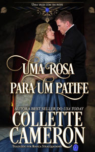 Title: Uma Rosa Para um Patife (Uma valsa com um patife, #6), Author: Collette Cameron