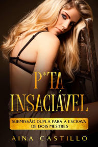 Title: P*ta Insaciável, Author: Aina Castillo