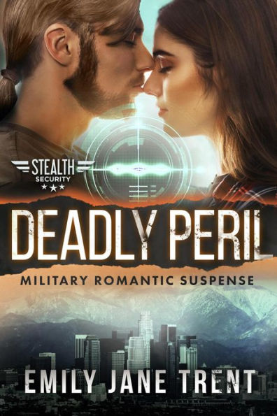 Deadly Peril: Military Romantic Suspense (Stealth Security, #5)