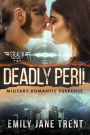 Deadly Peril: Military Romantic Suspense (Stealth Security, #5)