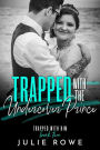 Trapped with the Undercover Prince (Trapped with Him, #2)