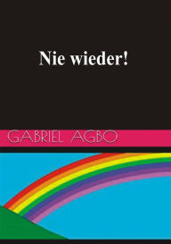 Title: Nie wieder!, Author: Gabriel Agbo