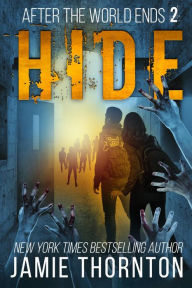 Title: After The World Ends: Hide (Book 2), Author: Jamie Thornton