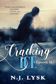 Title: Cracking Ice: Episode 2 (Rules to Break, #2), Author: N.J. Lysk