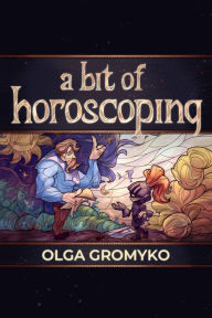 Title: A Bit of Horoscoping (Belorian Chronicles, #7), Author: Olga Gromyko
