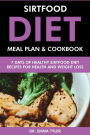 Sirtfood Diet Meal Plan & Cookbook: 7 Days of Sirtfood Diet Recipes for Health & Weight Loss