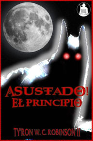 Title: ¡Asustado!, Author: Ty'Ron Robinson II