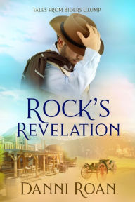 Title: Rock's Revelations (Tales from Biders Clump, #11), Author: Danni Roan