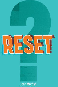 Title: Reset, Author: John Morgan