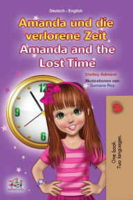 Title: Amanda und die verlorene Zeit Amanda and the Lost Time (German English Bilingual Collection), Author: Shelley Admont