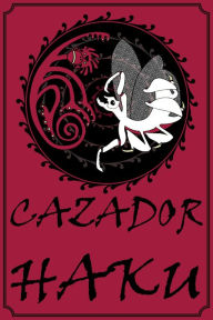 Title: Cazador Haku, Author: Juan Arbelaez