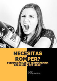 Title: Necesitas Romper?, Author: Alvaro Moreno