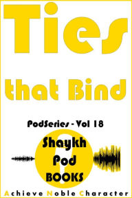 Title: Ties that Bind (PodSeries, #18), Author: ShaykhPod Books