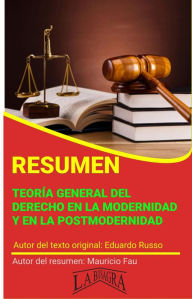 Title: Resumen de Teoría General del Derecho en la Modernidad y en la Postmodernidad (RESÚMENES UNIVERSITARIOS), Author: MAURICIO ENRIQUE FAU