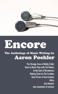 Title: Encore: The Anthology of Music Writing by Aaron Poehler, Author: Aaron Poehler